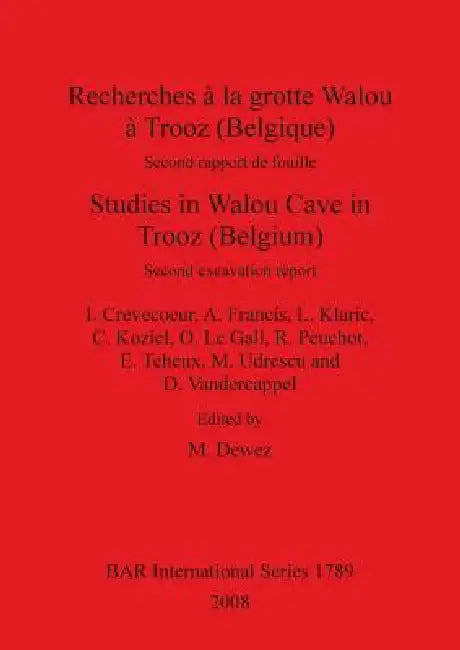 Buy Recherches à la grotte Walou à Trooz (Belgique) / Studies in Walou Cave in Trooz (Belgium) (English, M. Dewez | I. Crevecoeur | A. Francis) Online at Best Price - BookBajar