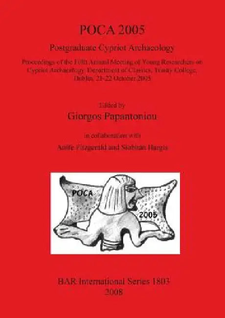 Buy POCA 2005. Postgraduate Cypriot Archaeology (English, Giorgos Papantoniou | Aoife Fitzgerald | Siobhán Hargis) Online at Best Price - BookBajar
