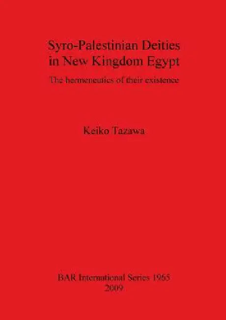 Buy Syro-Palestinian Deities in New Kingdom Egypt (English, Keiko Tazawa) Online at Best Price - BookBajar