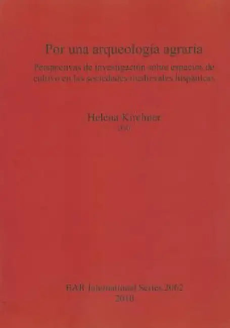 Buy Por una arqueología agraria (English, Helena Kirchner) Online at Best Price - BookBajar