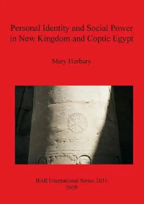 Buy Personal Identity and Social Power in New Kingdom and Coptic Egypt (English, Mary Horbury) Online at Best Price - BookBajar