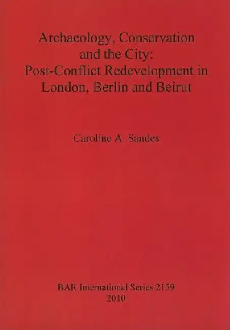Buy Archaeology, Conservation and the City (English, Caroline A. Sandes) Online at Best Price - BookBajar