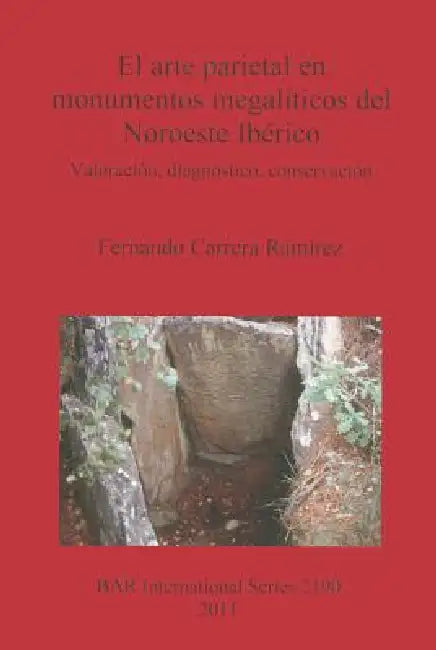Buy El arte parietal en monumentos megalíticos del Noroeste Ibérico (English, Fernando Carrera Ramírez) Online at Best Price - BookBajar