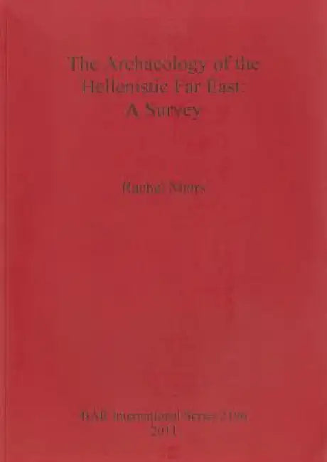 Buy The Archaeology of the Hellenistic Far East (English, Rachel Mairs) Online at Best Price - BookBajar