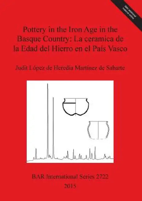 Buy Pottery in the Iron Age in the Basque Country (English, López de Heredia Martínez de Sabarte) Online at Best Price - BookBajar