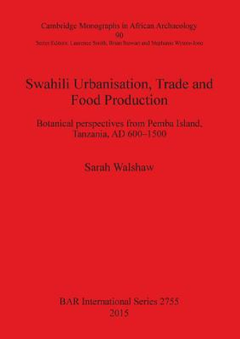 Buy Swahili Urbanisation, Trade and Food Production (English, Sarah Walshaw) Online at Best Price - BookBajar