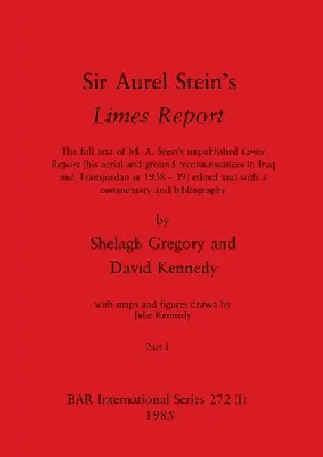 Buy Sir Aurel Stein's Limes Report, Part I (English, Shelagh Gregory | David Kennedy | Julie Kennedy) Online at Best Price - BookBajar