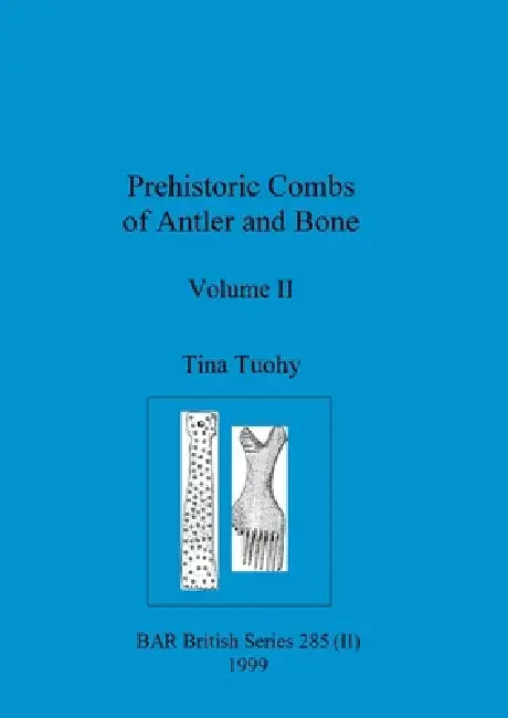 Buy Prehistoric Combs of Antler and Bone, Volume II (English, Tina Tuohy) Online at Best Price - BookBajar
