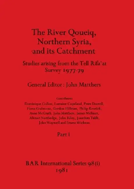 Buy The River Qoueiq, Northern Syria, and its Catchment, Part i (English, John Matthers) Online at Best Price - BookBajar