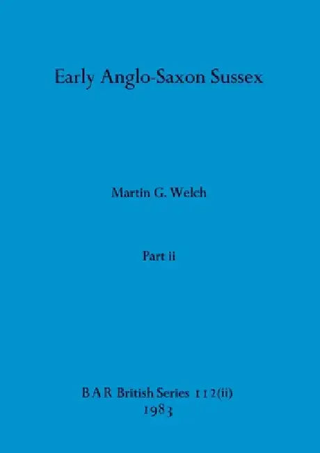 Buy Early Anglo-Saxon Sussex, Part ii (English, Martin G. Welch) Online at Best Price - BookBajar