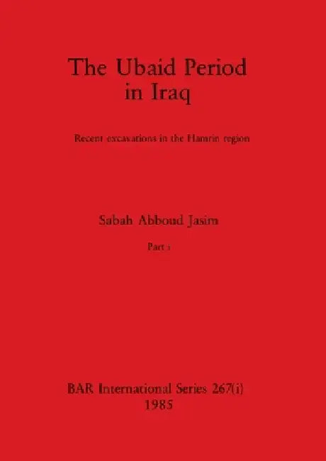 Buy The Ubaid Period in Iraq, Part i (English, Sabah Abboud Jasim) Online at Best Price - BookBajar