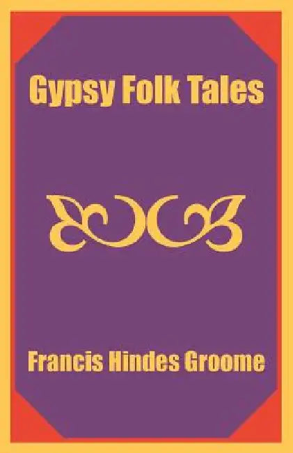 Buy Gypsy Folk Tales (English, Francis Hindes Groome) Online at Best Price - BookBajar