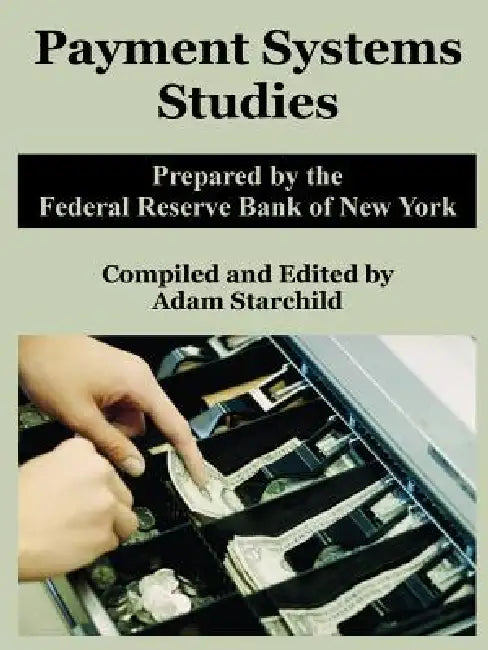 Buy Payment Systems Studies (English, Federal Reserve Bank of New York | Adam Starchild) Online at Best Price - BookBajar