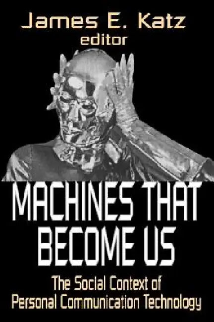 Buy Machines That Become Us (English, James E. Katz) Online at Best Price - BookBajar