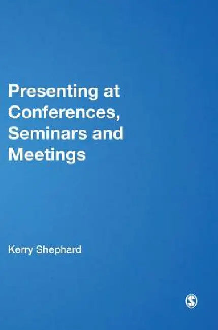 Buy Presenting at Conferences, Seminars and Meetings (English, Kerry Shephard) Online at Best Price - BookBajar