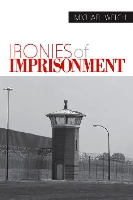 Buy Ironies of Imprisonment (English, Michael Welch) Online at Best Price - BookBajar
