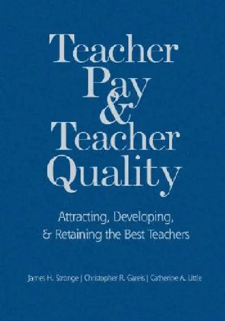 Buy Teacher Pay and Teacher Quality (English, James H. Stronge | Christopher R. Gareis | Catherine A. Little) Online at Best Price - BookBajar