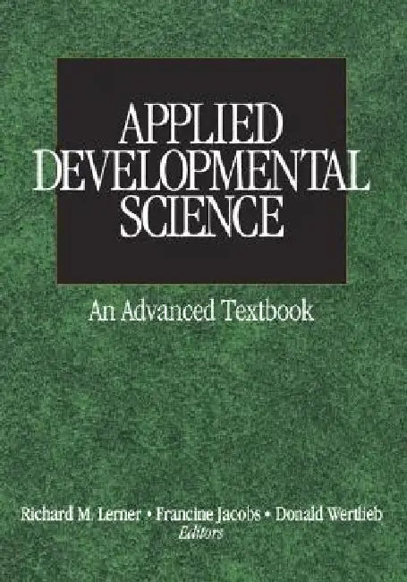 Buy Applied Developmental ScienceAn Advanced Textbook (English, Richard M. Lerner | Francine Jacobs | Donald Wertlieb) Online at Best Price - BookBajar