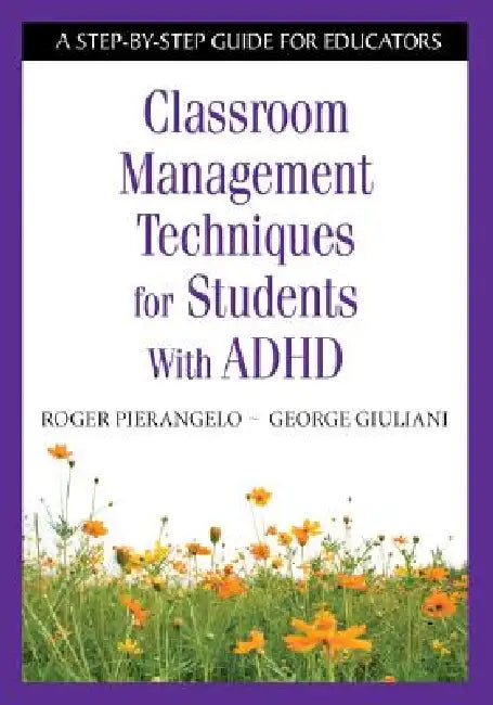 Buy Classroom Management Techniques for Students With ADHD (English, Roger Pierangelo | George Giuliani) Online at Best Price - BookBajar