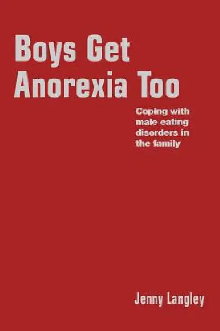 Buy Boys Get Anorexia Too (English, Jenny Langley) Online at Best Price - BookBajar