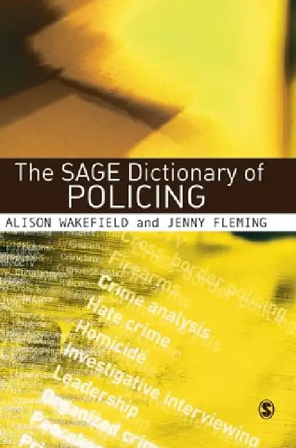 Buy The SAGE Dictionary of Policing (English, Alison Wakefield | Jenny Fleming) Online at Best Price - BookBajar
