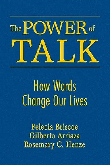 Buy The Power of Talk (English, Felecia Briscoe | Gilberto Arriaza | Rosemary C. Henze) Online at Best Price - BookBajar