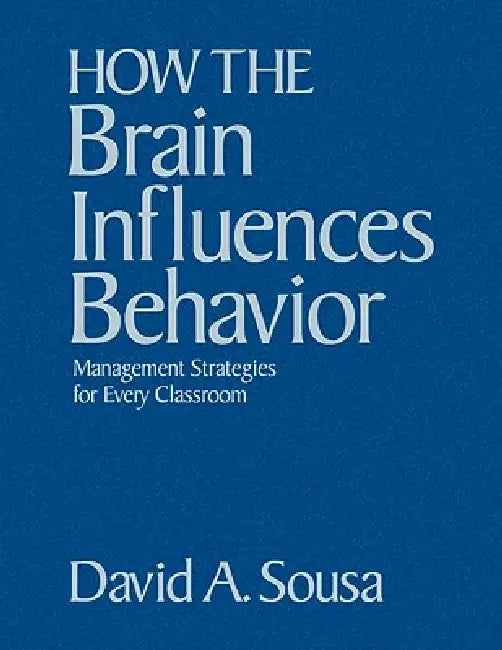 Buy How the Brain Influences Behavior (English, David A. Sousa) Online at Best Price - BookBajar