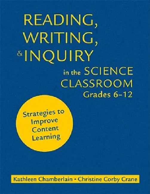 Buy Reading, Writing, & Inquiry in the Science Classroom, Grades 6-12 (English, Kathleen Chamberlain | Christine Corby Crane) Online at Best Price - BookBajar