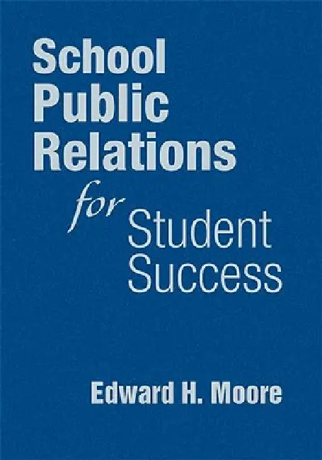 Buy School Public Relations for Student Success (English, Edward H. Moore) Online at Best Price - BookBajar