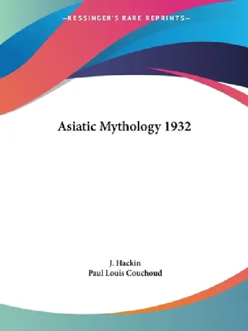 Buy Asiatic Mythology 1932 (English, J. Hackin | Paul Louis Couchoud) Online at Best Price - BookBajar