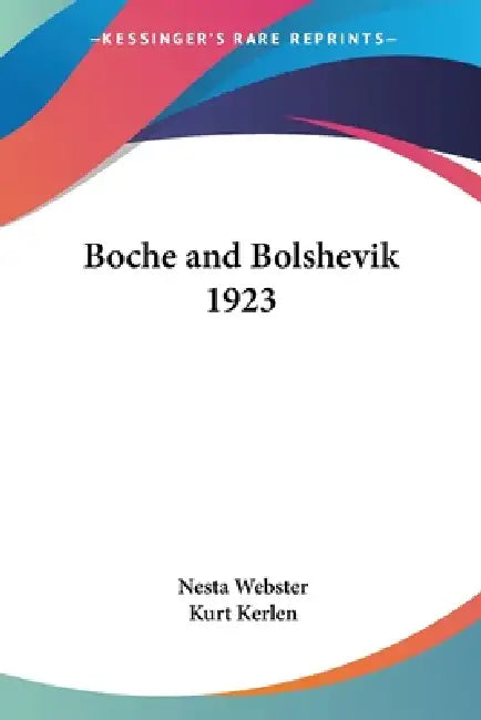Buy Boche and Bolshevik 1923 (English, Nesta Webster | Kurt Kerlen) Online at Best Price - BookBajar