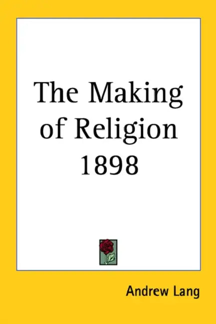 Buy The Making of Religion 1898 (English, Andrew Lang) Online at Best Price - BookBajar