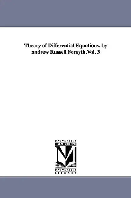 Buy Theory of Differential Equations. by andrew Russell Forsyth.Vol. 3 (English, Andrew Russell Forsyth) Online at Best Price - BookBajar