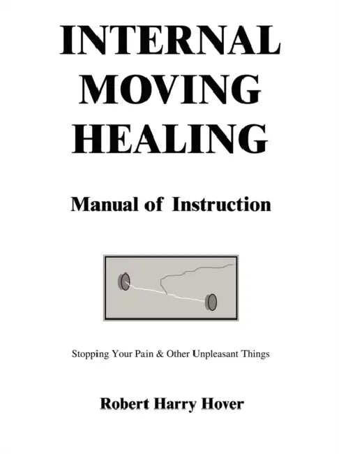 Buy Internal Moving Healing Manual of Instruction (English, Robert Harry Hover) Online at Best Price - BookBajar