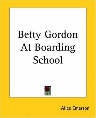 Buy Betty Gordon At Boarding School (English, Alice Emerson) Online at Best Price - BookBajar