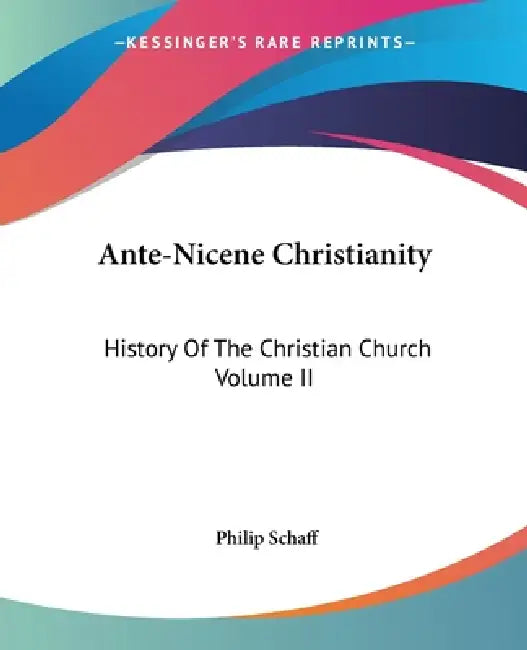 Buy Ante-Nicene Christianity (English, Philip Schaff) Online at Best Price - BookBajar
