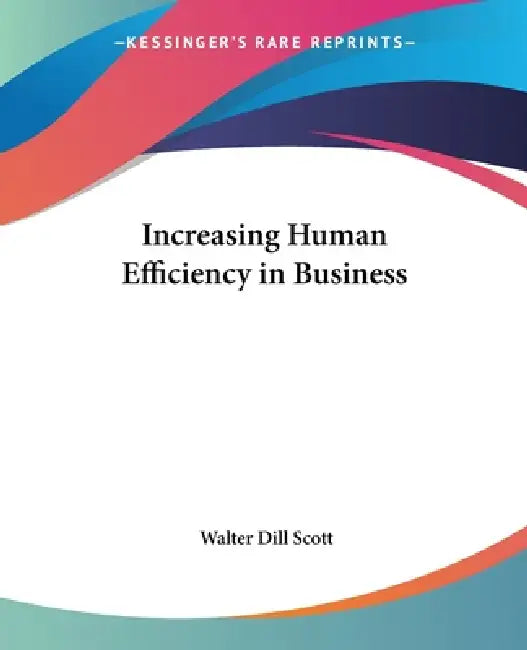 Buy Increasing Human Efficiency in Business (English, Walter Dill Scott) Online at Best Price - BookBajar