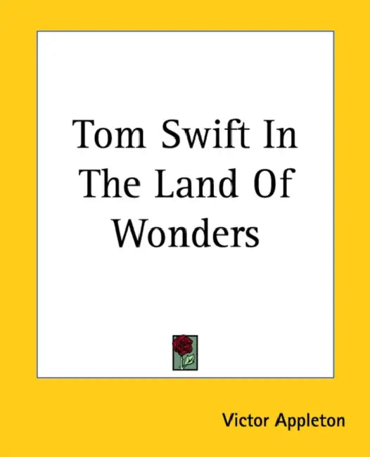 Buy Tom Swift In The Land Of Wonders (English, Victor Appleton) Online at Best Price - BookBajar
