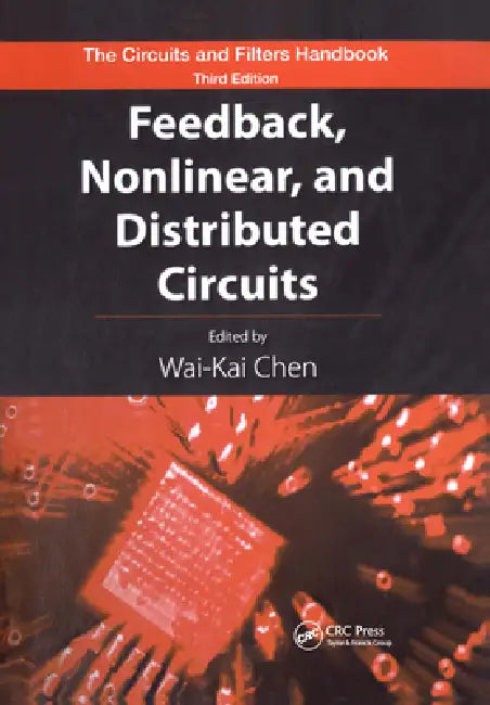 Buy Feedback, Nonlinear, and Distributed Circuits (English, Wai-Kai Chen) Online at Best Price - BookBajar