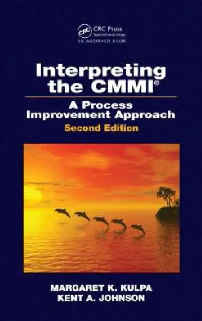 Buy Interpreting the CMMI (R) (English, Margaret K. Kulpa | Kent A. Johnson) Online at Best Price - BookBajar