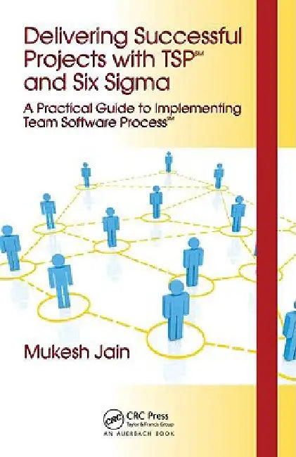 Buy Delivering Successful Projects with TSP and Six SIGMA (English, Mukesh Jain) Online at Best Price - BookBajar
