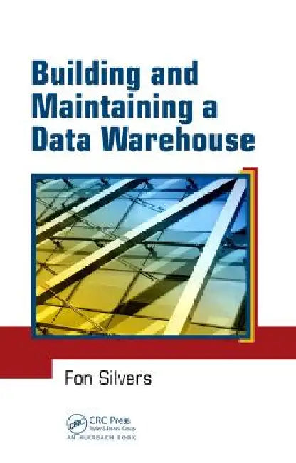 Buy Building and Maintaining a Data Warehouse (English, Fon Silvers) Online at Best Price - BookBajar
