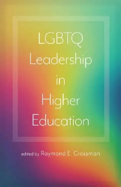 Buy LGBTQ Leadership in Higher Education (English, Raymond E. Crossman) Online at Best Price - BookBajar