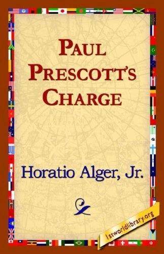 Buy Paul Prescott's Charge (English, Jr. Alger Horatio | 1st World Library | 1stworld Library) Online at Best Price - BookBajar
