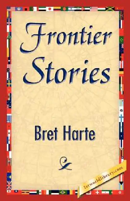 Buy Frontier Stories (English, Bret Harte | 1stworld Library) Online at Best Price - BookBajar