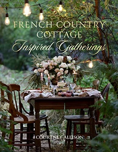 Buy French Country Cottage Inspired Gatheri (English, Courtney Allison) Online at Best Price - BookBajar