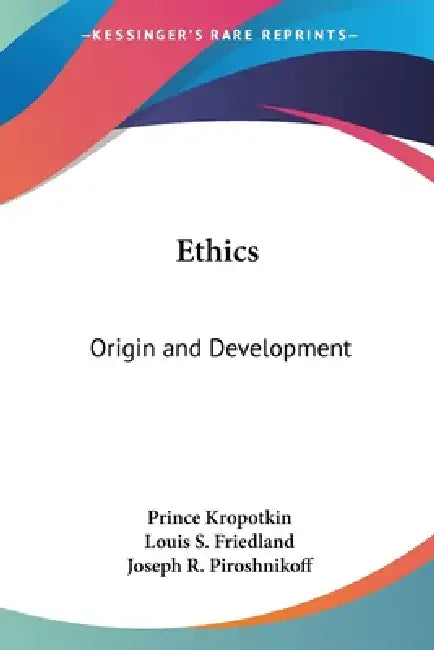 Buy Ethics (English, Prince Kropotkin | Louis S. Friedland | Joseph R. Piroshnikoff) Online at Best Price - BookBajar