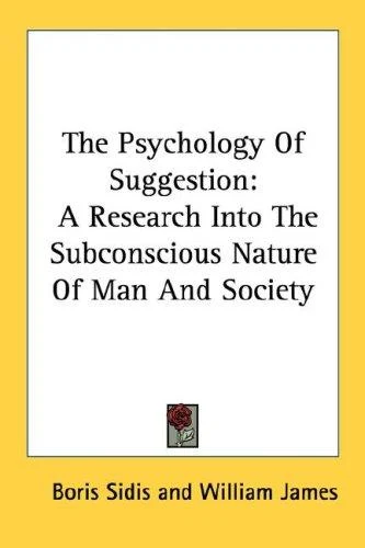 Buy The Psychology Of Suggestion (English, Boris Sidis | William James) Online at Best Price - BookBajar