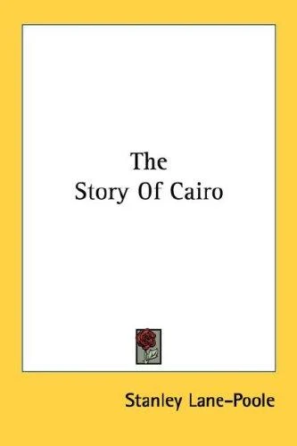 Buy The Story Of Cairo (English, Stanley Lane-Poole) Online at Best Price - BookBajar