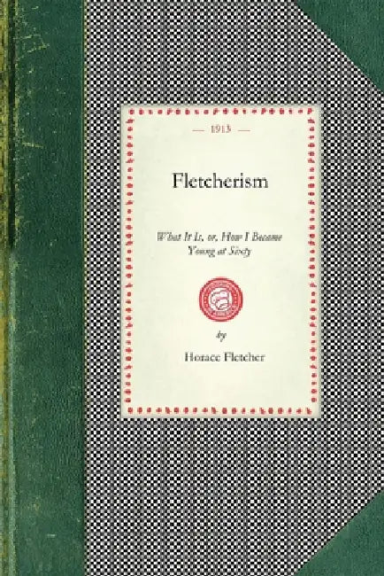 Buy Fletcherism, What It Is (English, Horace Fletcher) Online at Best Price - BookBajar